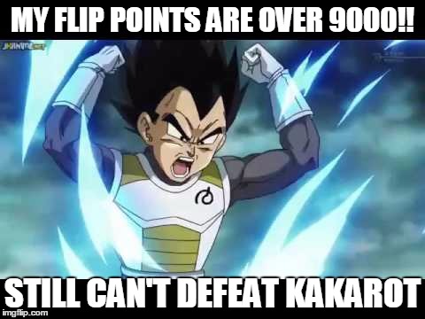 MY FLIP POINTS ARE OVER 9000!! STILL CAN'T DEFEAT KAKAROT | image tagged in memes,funny,imgflip,vegeta over 9000,dbz | made w/ Imgflip meme maker