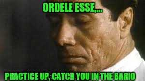 ORDELE ESSE,... PRACTICE UP, CATCH YOU IN THE BARIO | made w/ Imgflip meme maker
