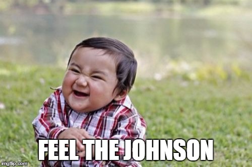 Evil Toddler Meme | FEEL THE JOHNSON | image tagged in memes,evil toddler | made w/ Imgflip meme maker