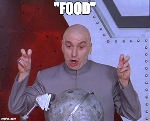 Dr Evil Laser Meme | "FOOD" | image tagged in memes,dr evil laser | made w/ Imgflip meme maker