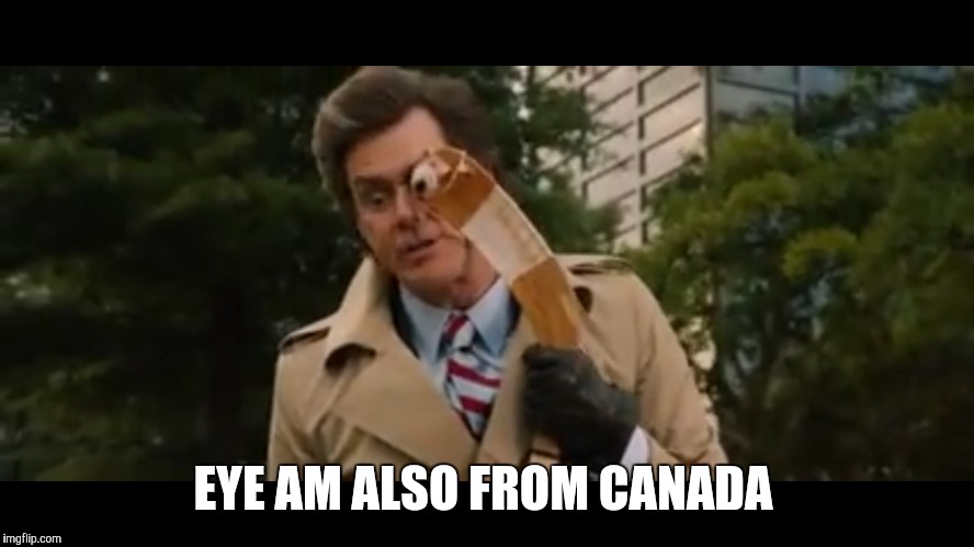 EYE AM ALSO FROM CANADA | made w/ Imgflip meme maker