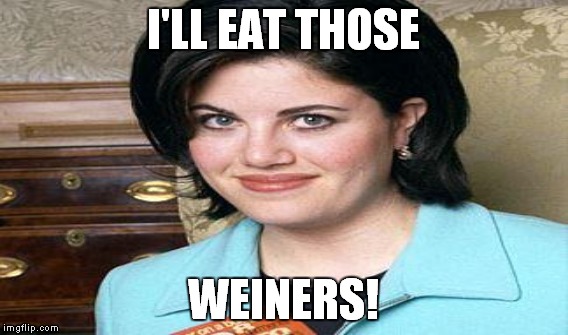 I'LL EAT THOSE WEINERS! | made w/ Imgflip meme maker