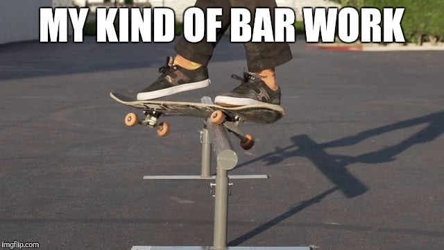 Barista | MY KIND OF BAR WORK | image tagged in memes,skateboarding,job,my kind of,puns | made w/ Imgflip meme maker