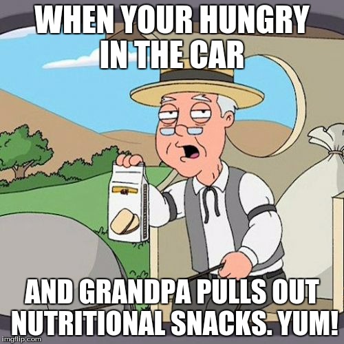 Pepperidge Farm Remembers | WHEN YOUR HUNGRY IN THE CAR; AND GRANDPA PULLS OUT NUTRITIONAL SNACKS. YUM! | image tagged in memes,pepperidge farm remembers | made w/ Imgflip meme maker