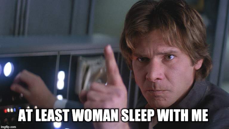 AT LEAST WOMAN SLEEP WITH ME | made w/ Imgflip meme maker