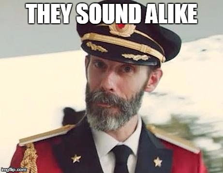 Captain Obvious | THEY SOUND ALIKE | image tagged in captain obvious | made w/ Imgflip meme maker