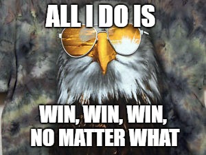 Bamf America | ALL I DO IS; WIN, WIN, WIN, NO MATTER WHAT | image tagged in crying british,american wins,all i do is win,bamf,go 'murica | made w/ Imgflip meme maker