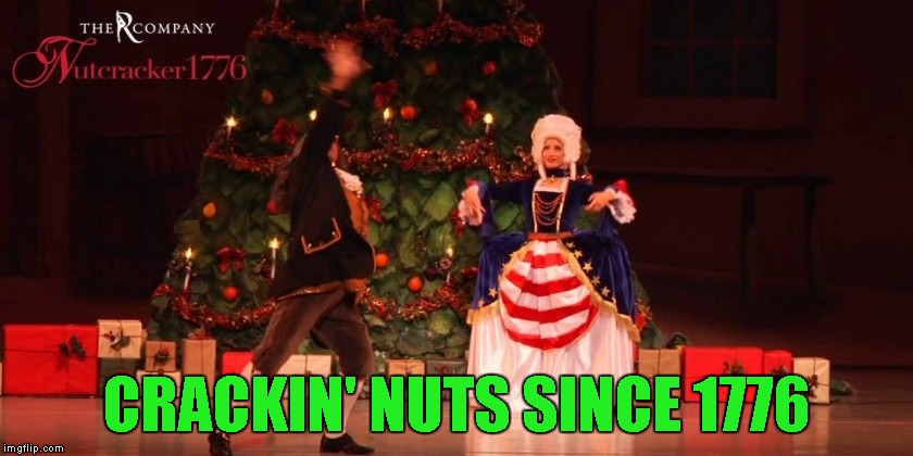 CRACKIN' NUTS SINCE 1776 | made w/ Imgflip meme maker