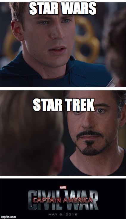 Marvel Civil War 1 | STAR WARS; STAR TREK | image tagged in memes,marvel civil war 1 | made w/ Imgflip meme maker