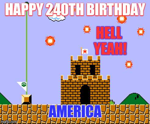 Happy 240th Birthday America! | HAPPY 240TH BIRTHDAY; HELL YEAH! AMERICA | image tagged in usa,freedom | made w/ Imgflip meme maker