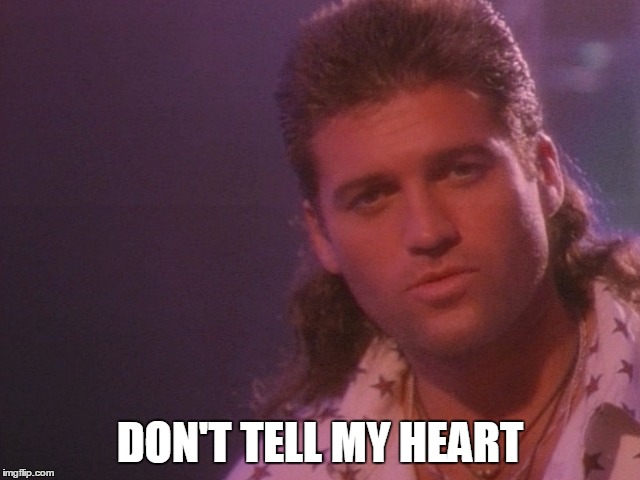 DON'T TELL MY HEART | made w/ Imgflip meme maker