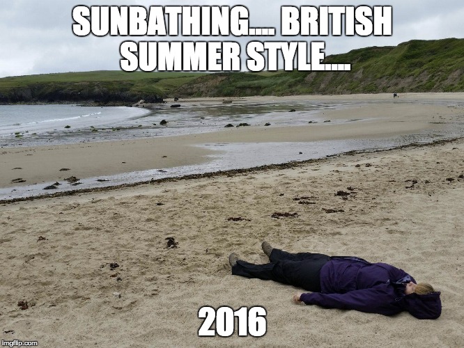 Sunbathing.... British summer style....2016 | SUNBATHING.... BRITISH SUMMER STYLE.... 2016 | image tagged in sunbathingbritish summer style,british summer 2016 | made w/ Imgflip meme maker