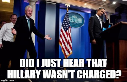 Bubba And Barack | DID I JUST HEAR THAT HILLARY WASN'T CHARGED? | image tagged in memes,bubba and barack | made w/ Imgflip meme maker