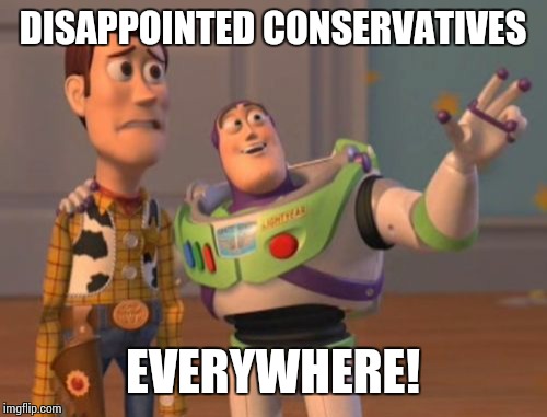 Hillary Clinton still FREE from prosecution  | DISAPPOINTED CONSERVATIVES; EVERYWHERE! | image tagged in memes,x x everywhere | made w/ Imgflip meme maker