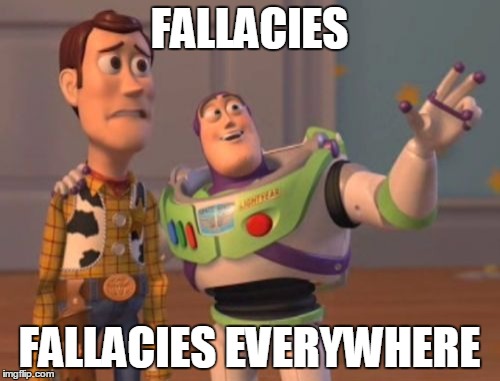 X, X Everywhere Meme | FALLACIES FALLACIES EVERYWHERE | image tagged in memes,x x everywhere | made w/ Imgflip meme maker