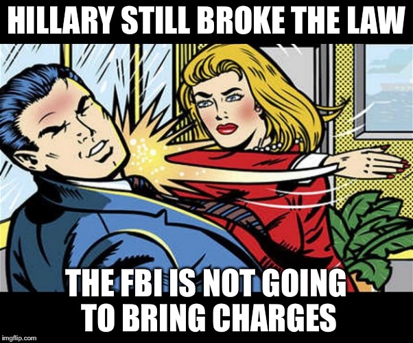 Break the law and still avoid prosecution... Be a Clinton Imgflip