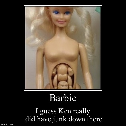 Barbie | image tagged in funny,demotivationals | made w/ Imgflip demotivational maker