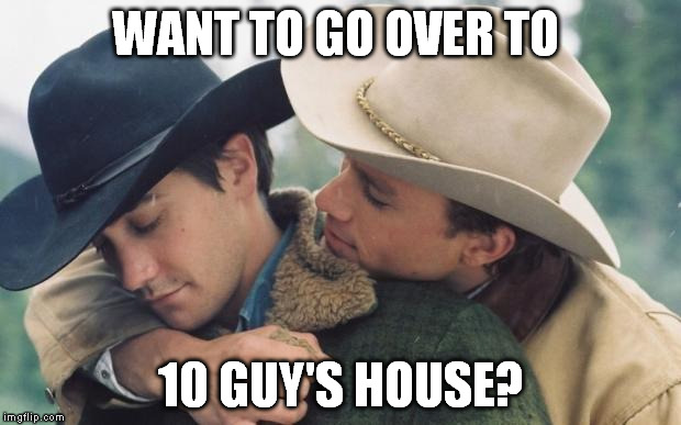 WANT TO GO OVER TO 10 GUY'S HOUSE? | made w/ Imgflip meme maker