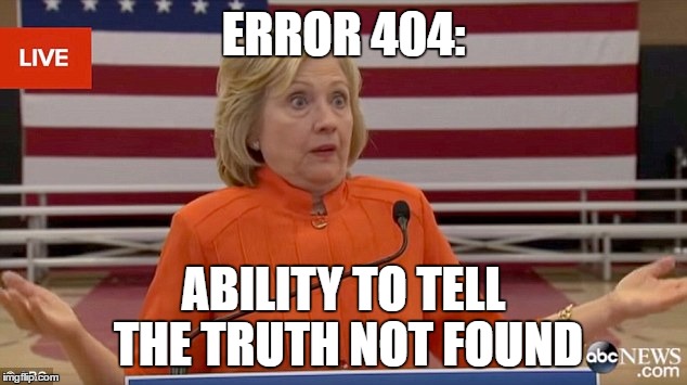 ERROR 404: ABILITY TO TELL THE TRUTH NOT FOUND | made w/ Imgflip meme maker