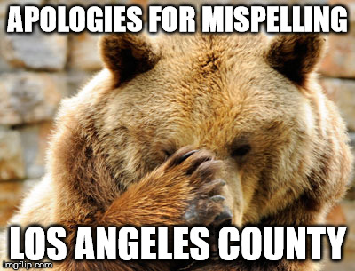 APOLOGIES FOR MISPELLING LOS ANGELES COUNTY | made w/ Imgflip meme maker