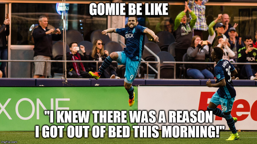 Tough luck, West Ham! | GOMIE BE LIKE; "I KNEW THERE WAS A REASON I GOT OUT OF BED THIS MORNING!" | image tagged in soccer,seattle sounders,herculez gomez,be like | made w/ Imgflip meme maker