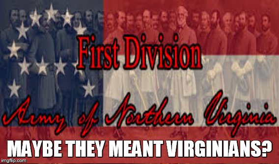 MAYBE THEY MEANT VIRGINIANS? | made w/ Imgflip meme maker