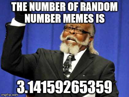 Socrates drank what? | THE NUMBER OF RANDOM NUMBER MEMES IS; 3.14159265359 | image tagged in memes,socrates | made w/ Imgflip meme maker