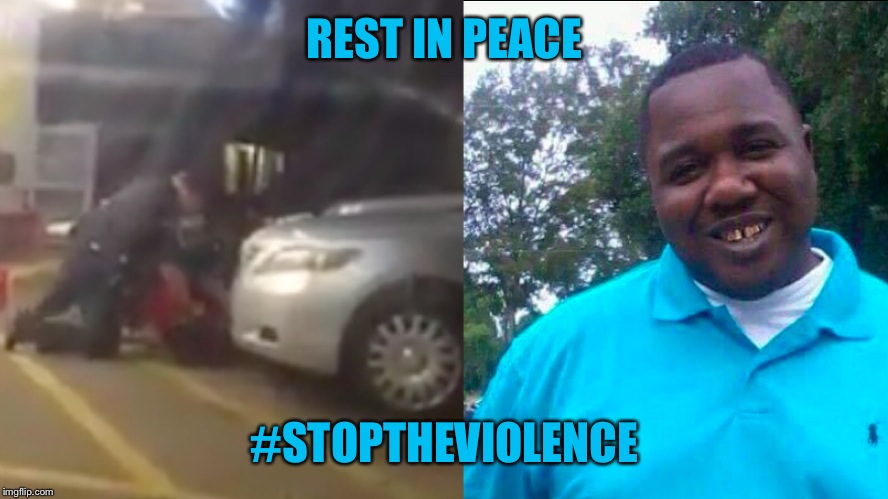 So sad. | REST IN PEACE; #STOPTHEVIOLENCE | image tagged in memes,police brutality | made w/ Imgflip meme maker