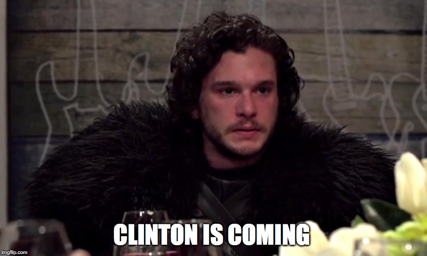 Clinton is Coming | CLINTON IS COMING | image tagged in hillary clinton | made w/ Imgflip meme maker