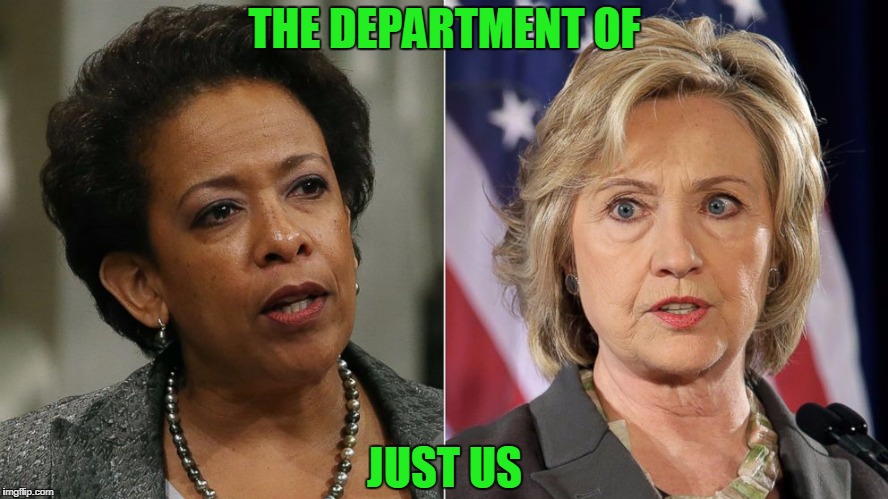 The Dept Of Justice? | THE DEPARTMENT OF; JUST US | image tagged in hillary clinton | made w/ Imgflip meme maker