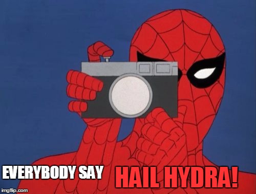 Spiderman Camera | HAIL HYDRA! EVERYBODY SAY | image tagged in memes,spiderman camera,spiderman | made w/ Imgflip meme maker