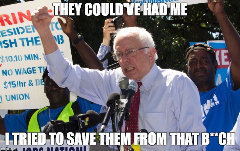 THEY COULD'VE HAD ME I TRIED TO SAVE THEM FROM THAT B**CH | made w/ Imgflip meme maker