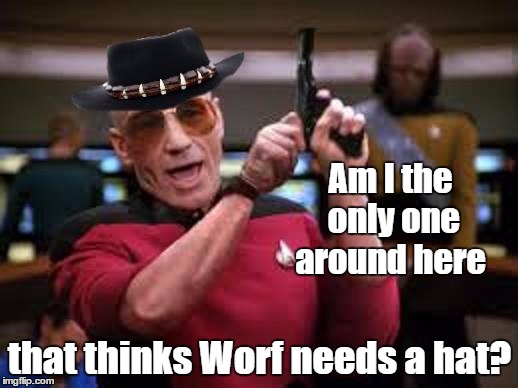 Am I the only one around here that thinks Worf needs a hat? | made w/ Imgflip meme maker