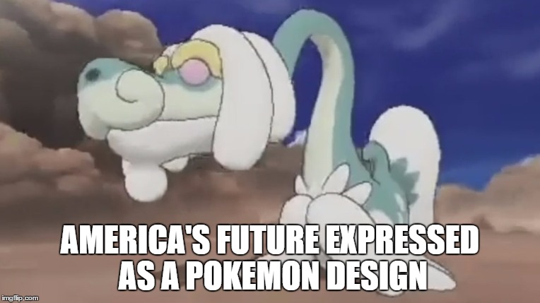 Drampa | AMERICA'S FUTURE EXPRESSED AS A POKEMON DESIGN | image tagged in drampa | made w/ Imgflip meme maker