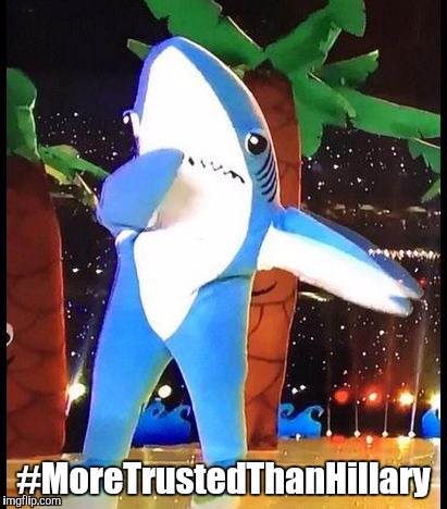 Kp sharks | #MoreTrustedThanHillary | image tagged in kp sharks | made w/ Imgflip meme maker