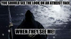 YOU SHOULD SEE THE LOOK ON AN ATHEIST FACE WHEN THEY SEE ME! | made w/ Imgflip meme maker