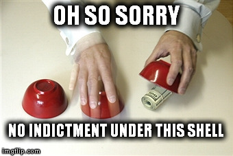 OH SO SORRY NO INDICTMENT UNDER THIS SHELL | made w/ Imgflip meme maker