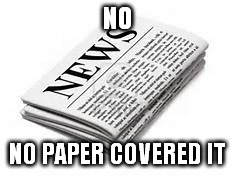 NO NO PAPER COVERED IT | made w/ Imgflip meme maker