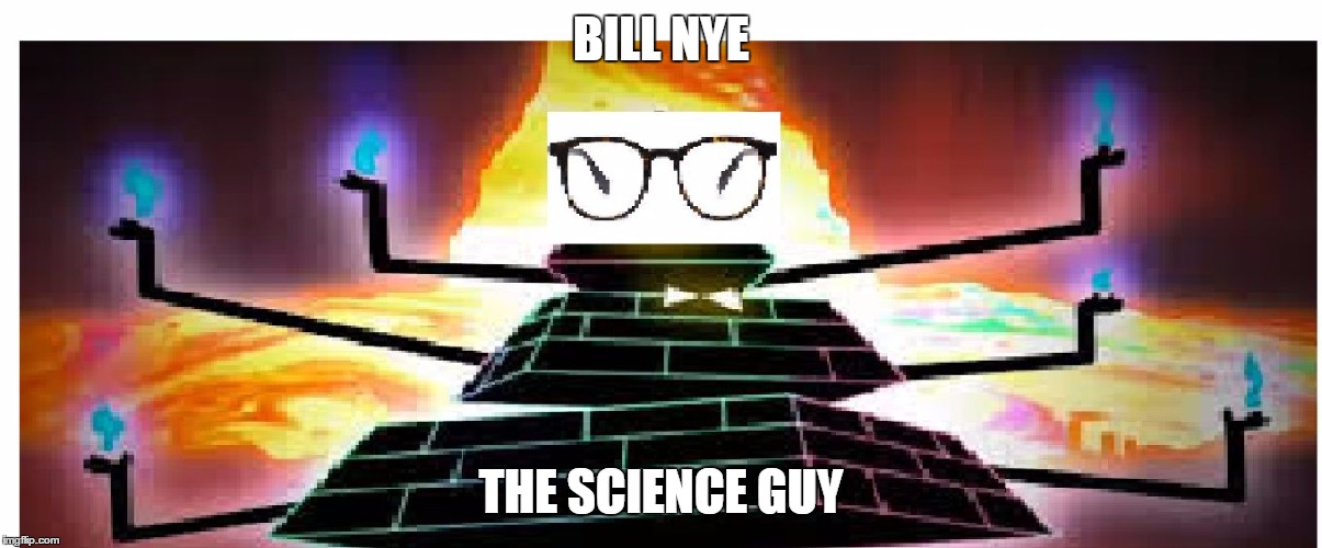 BILL NYE; THE SCIENCE GUY | image tagged in bill nye the science guy | made w/ Imgflip meme maker