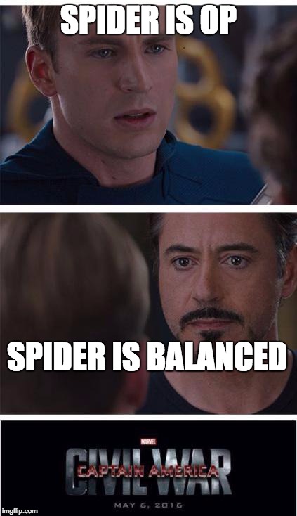 Marvel Civil War 1 Meme | SPIDER IS OP; SPIDER IS BALANCED | image tagged in memes,marvel civil war 1 | made w/ Imgflip meme maker