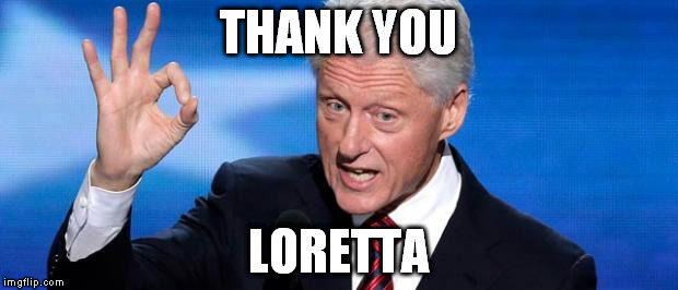 THANK YOU; LORETTA | image tagged in george bush | made w/ Imgflip meme maker