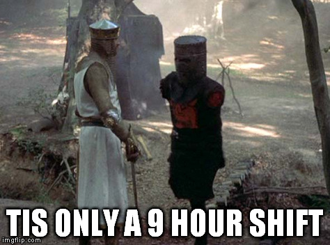 TIS ONLY A 9 HOUR SHIFT | made w/ Imgflip meme maker