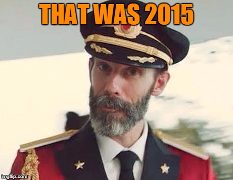 Captain Obvious | THAT WAS 2015 | image tagged in captain obvious | made w/ Imgflip meme maker