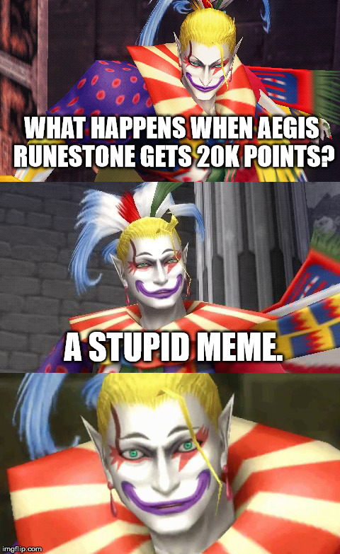 I apologize, but thanks for helping me get 20k points, everyone! :D |  WHAT HAPPENS WHEN AEGIS RUNESTONE GETS 20K POINTS? A STUPID MEME. | image tagged in bad pun kefka,aegis_runestone,20k points,stupid meme,you guys rock | made w/ Imgflip meme maker