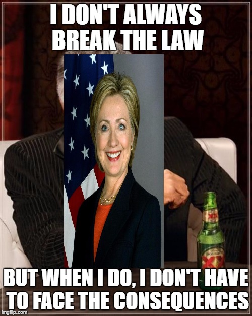 The Most Interesting Man In The World Meme | I DON'T ALWAYS BREAK THE LAW; BUT WHEN I DO, I DON'T HAVE TO FACE THE CONSEQUENCES | image tagged in memes,the most interesting man in the world | made w/ Imgflip meme maker