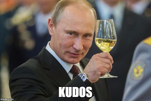 Putin Cheers | KUDOS | image tagged in putin cheers | made w/ Imgflip meme maker