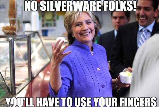 NO SILVERWARE FOLKS! YOU'LL HAVE TO USE YOUR FINGERS | made w/ Imgflip meme maker