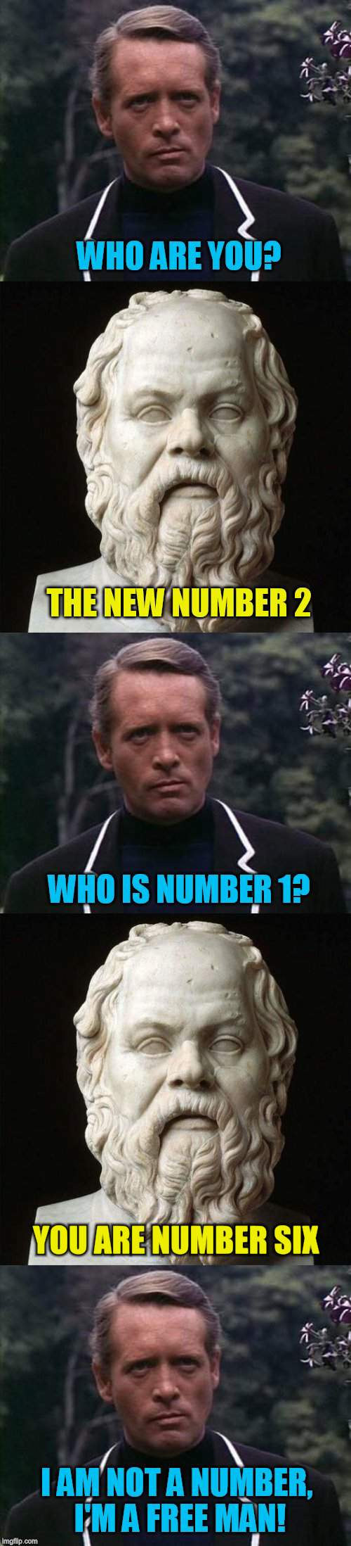I'm not a "number" AKA (The meme prisoner) :) | YOU ARE NUMBER SIX | image tagged in funny meme,number,numbers,funny joke,socrates,laugh | made w/ Imgflip meme maker