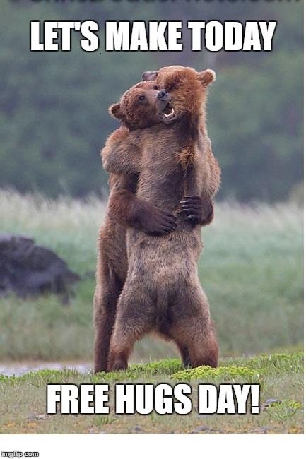 Let's make this free hugs day! | LET'S MAKE TODAY; FREE HUGS DAY! | image tagged in hugging bears,free hugs,freehugsday,freehugday | made w/ Imgflip meme maker
