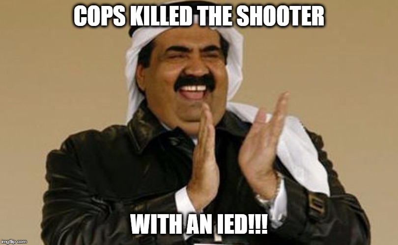 COPS KILLED THE SHOOTER; WITH AN IED!!! | image tagged in ied | made w/ Imgflip meme maker